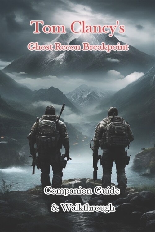 Tom Clancys Ghost Recon Breakpoint Companion Guide & Walkthrough (Paperback)