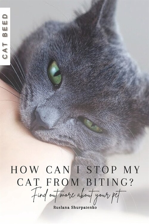 How can I stop my cat from biting?: Find out more about your pet (Paperback)