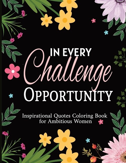 Inspirational Quotes Coloring Book for Ambitious Women: 50 Motivational Quotes & Patterns to Color -Stress Relief for Adults (Paperback)