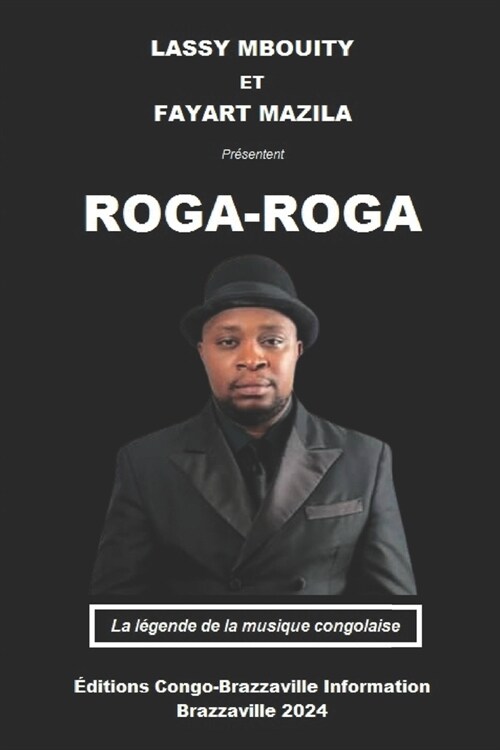 Roga-Roga: La l?ende de la musique congolaise (Paperback)