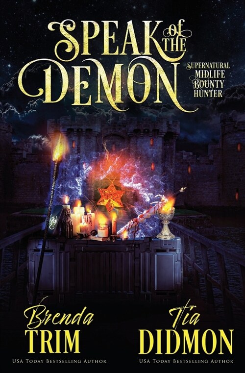 Speak of the Demon: Paranormal Womens Fiction (Supernatural Midlife Bounty Hunter) (Paperback)