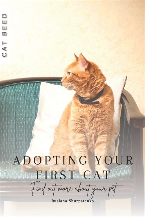 Adopting Your First Cat: Find out more about your pet (Paperback)