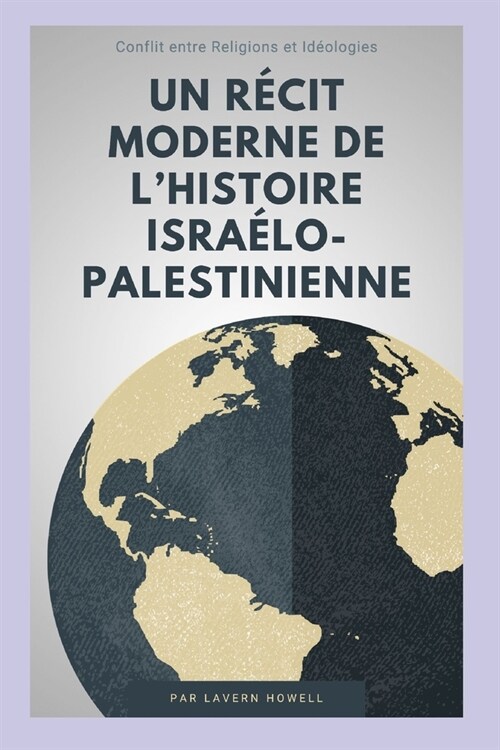 Un r?it moderne de lhistoire isra?o-palestinienne: Conflit entre Religions et Id?logies (Paperback)