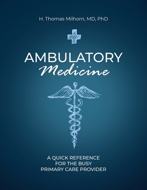 Ambulatory Medicine: A Quick Reference for the Busy Primary Care Provider (Paperback)