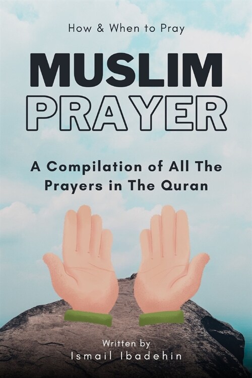 Muslim Prayer: How & When to Pray (Paperback)