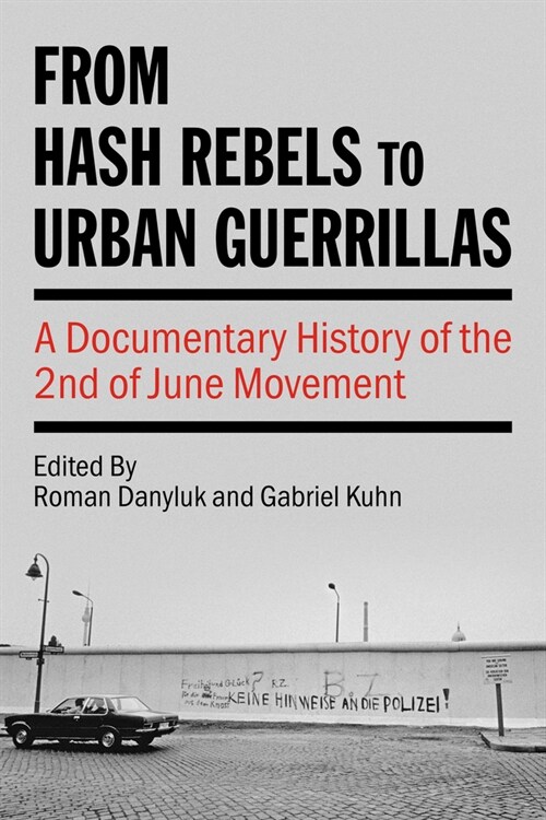 From Hash Rebels to Urban Guerrillas: A Documentary History of the 2nd of June Movement (Paperback)