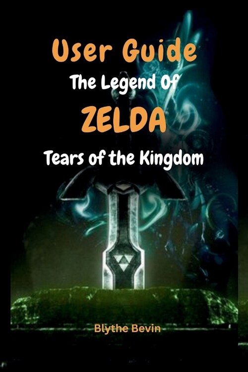 The Legend Of Zelda Tears Of The Kingdom Ultimate Strategy Guide: Walkthroughs, Strategies, Tricks, Bosses, Locations, and Top Tips (Paperback)