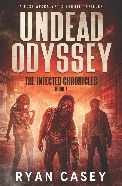 Undead Odyssey: A Post Apocalyptic Zombie Thriller (Paperback)