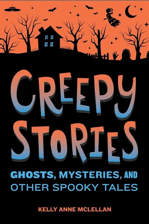 Creepy Stories: Ghosts, Mysteries, and Other Spooky Tales (Paperback)