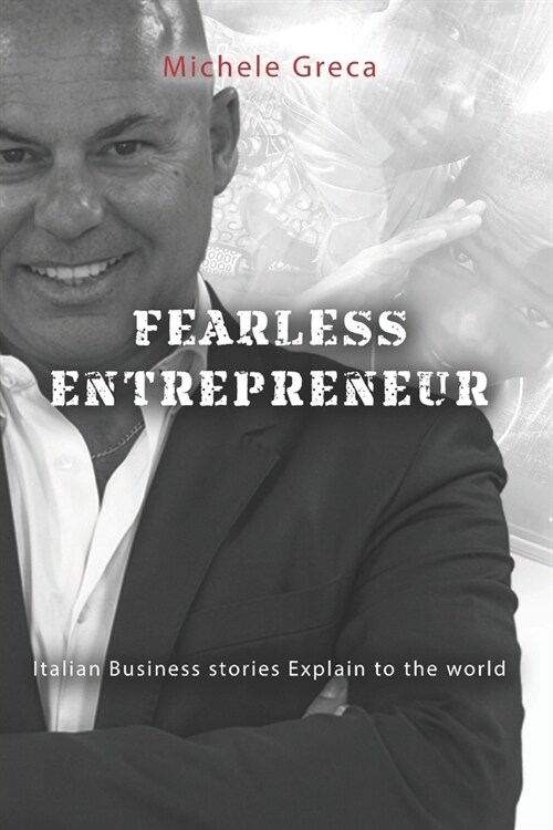 Fearless Entrepreneur: Italian Business stories Explain to the world (Paperback)