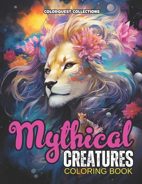 Mythical Creatures Coloring Book: Enchanted Wilderness: Bringing Mythical Animals to Life in Color (Paperback)
