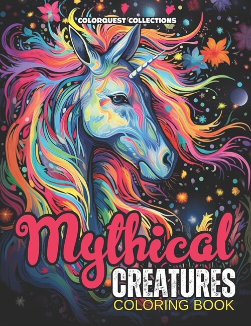 Mythical Creatures Coloring Book: Wild Imagination: Colorful Encounters with Legendary Beasts (Paperback)