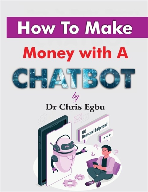 How to Make Money with a Chatbot (Paperback)