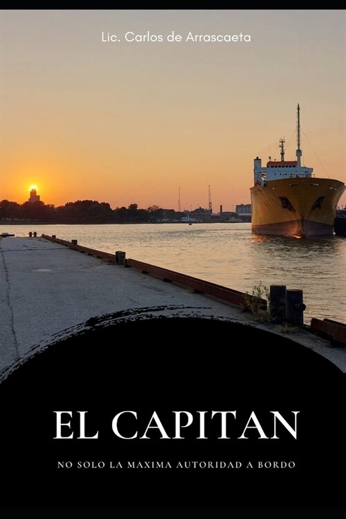 El Capit?, No solo la M?ima Autoridad a Bordo (Paperback)