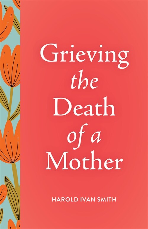 Grieving the Death of a Mother (Paperback)