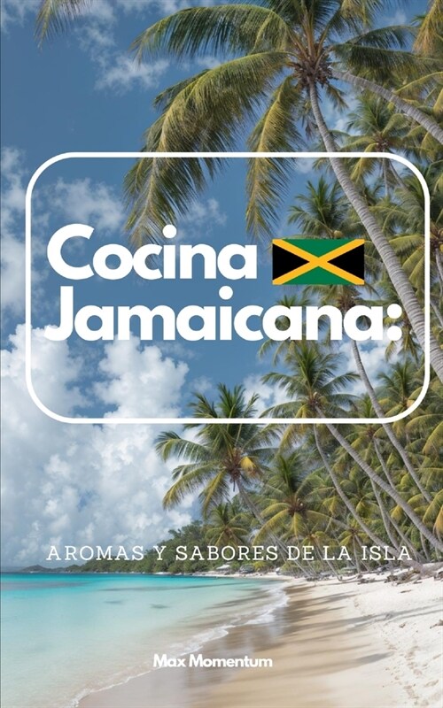 Cocina Jamaicana: Aromas y Sabores de la Isla (Paperback)