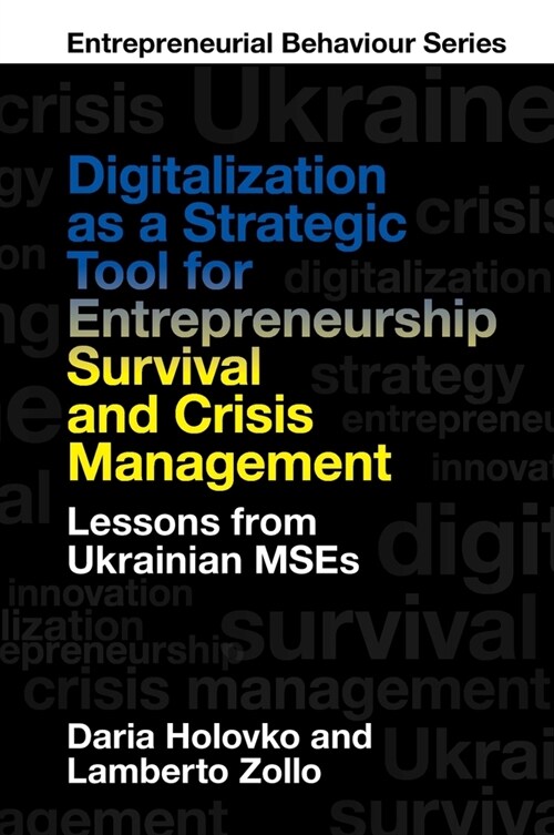 Digitalization as a Strategic Tool for Entrepreneurship Survival and Crisis Management : Lessons from Ukrainian MSEs (Hardcover)
