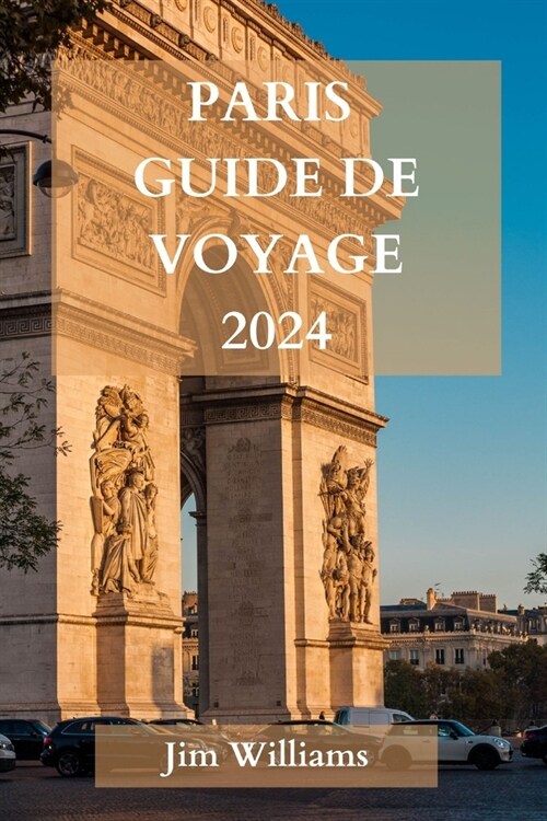 Paris Guide de Voyage 2024 (Paperback)