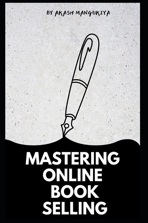Mastering Online Book Selling: A Comprehensive Guide for Authors (Paperback)