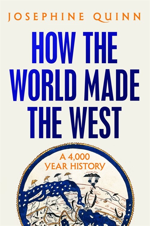How the World Made the West: A 4,000 Year History (Hardcover)