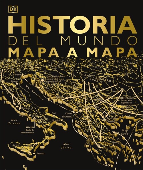 Historia del Mundo Mapa a Mapa (History of the World Map by Map) (Hardcover)