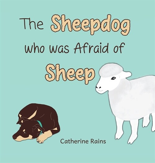 The Sheepdog who was Afraid of Sheep (Hardcover)