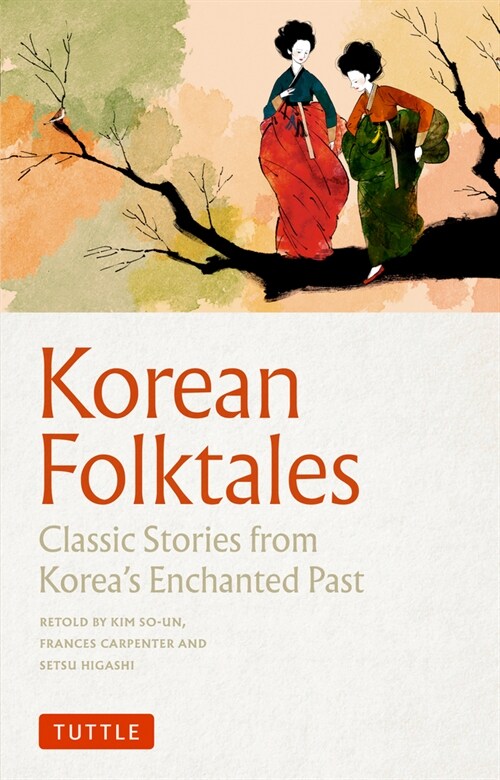 Korean Folktales: Classic Stories from Koreas Enchanted Past (Paperback)