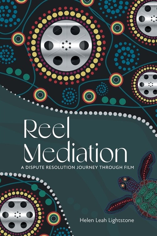 Reel Mediation: A Dispute Resolution Journey Through Film (Paperback)