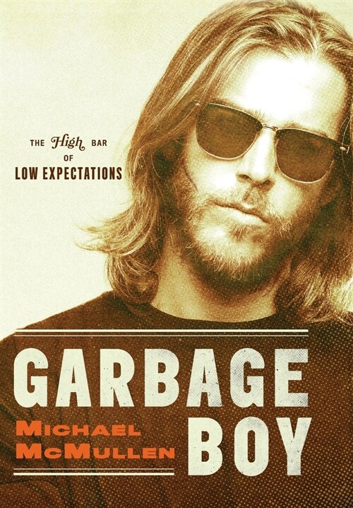 Garbage Boy: The High Bar of Low Expectations (Hardcover)