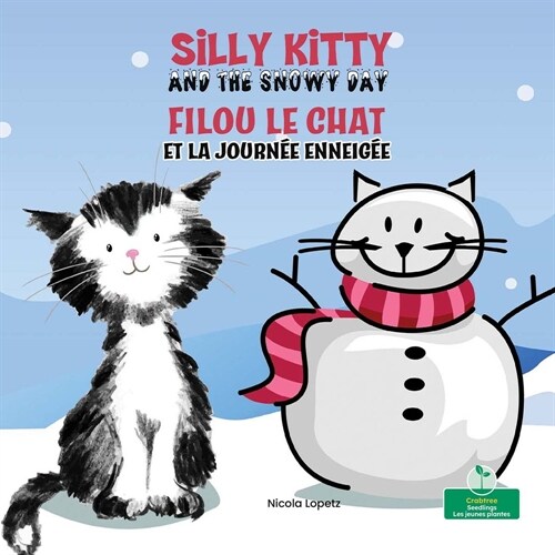 Silly Kitty and the Snowy Day (Filou Le Chat Et La Journ? Enneig?) Bilingual Eng/Fre (Paperback)