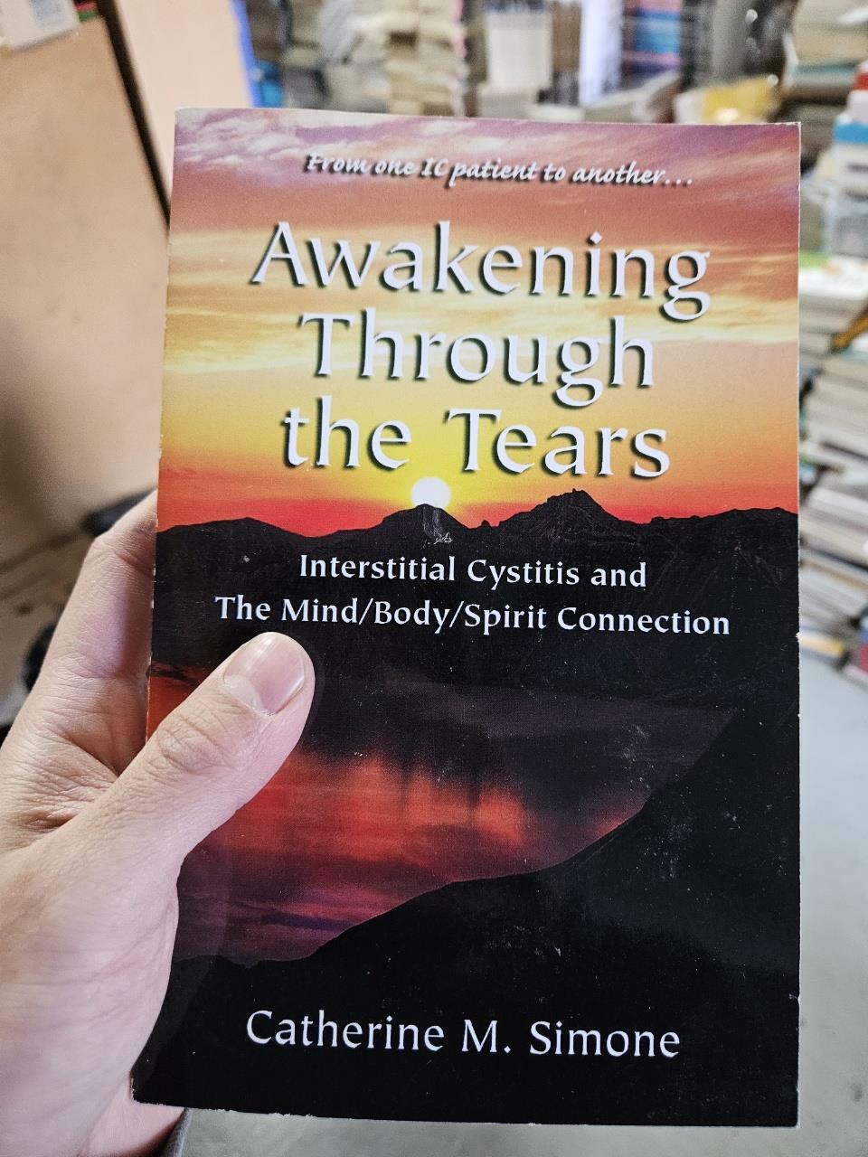 [중고] Awakening Through the Tears: Interstitial Cystitis and the Mind/Body/Spirit Connection (Paperback)