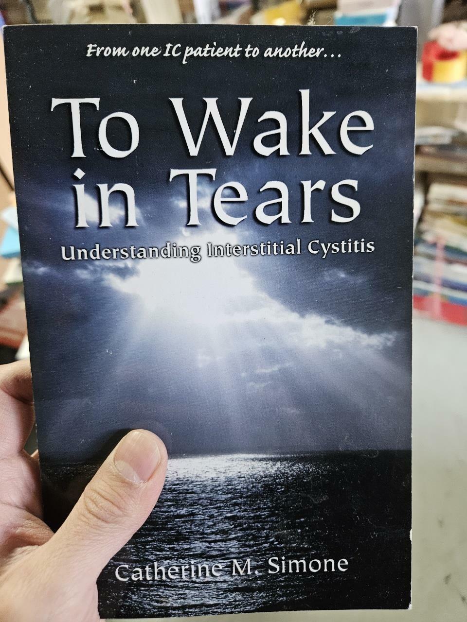 [중고] To Wake in Tears: Understanding Interstitial Cystitis (Paperback)