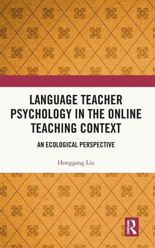 Language Teacher Psychology in the Online Teaching Context : An Ecological Perspective (Hardcover)