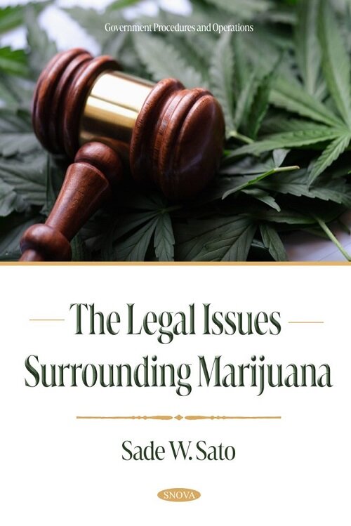 The Legal Issues Surrounding Marijuana (Hardcover)