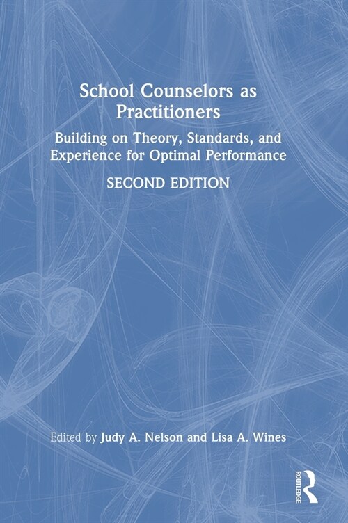 School Counselors as Practitioners : Building on Theory, Standards, and Experience for Optimal Performance (Hardcover, 2 ed)