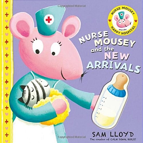 Nurse Mousey and the New Arrival (Paperback)