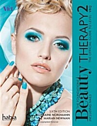 Beauty Therapy: the Foundations : The Official Guide to Level 2 VRQ (Paperback, 6 Rev ed)
