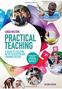 Practical Teaching: A Guide to Teaching in the Education and Training Sector (Paperback, 2 ed)