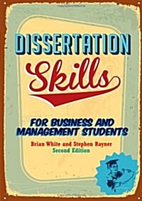 Dissertation Skills : For Business and Management Students (Paperback, International Edition)