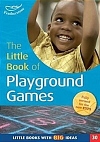 The Little Book of Playground Games : Little Books with Big Ideas (30) (Paperback)