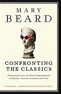 Confronting the Classics : Traditions, Adventures and Innovations (Paperback)