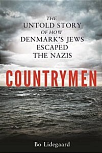 Countrymen : The Untold Story of How Denmarks Jews Escaped the Nazis (Hardcover)