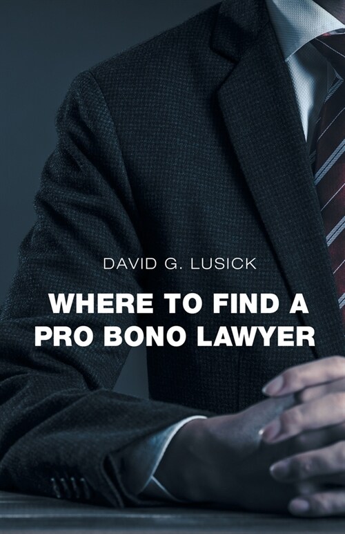 Where to Find a Pro Bono Lawyer (Paperback)