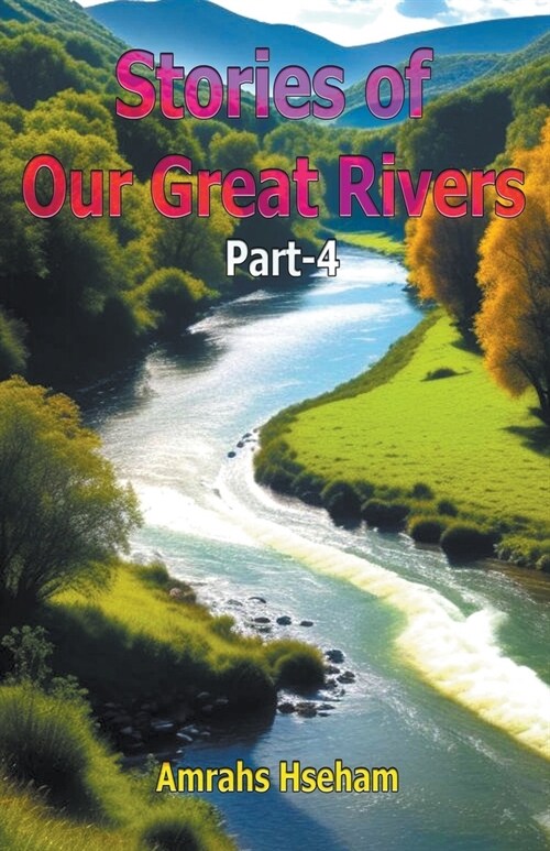 Stories of Our Great Rivers Part-4 (Paperback)