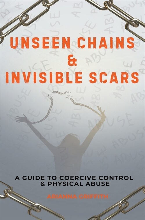 Unseen Chains & Invisible Scars (Paperback)