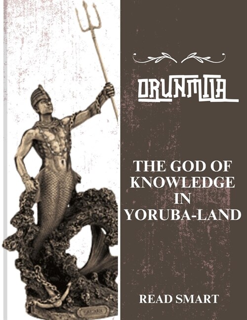 Orunmila: The god of Knowledge in Yoruba-land (Paperback)