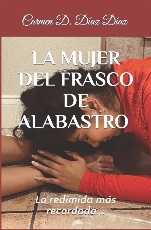 La Mujer del Frasco de Alabastro: La Redimida (Paperback)