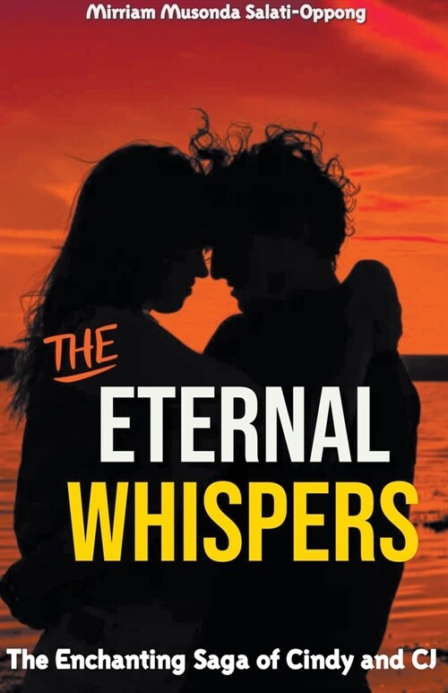 Eternal Whispers: The Enchanting Saga of Cindy and CJ (Paperback)