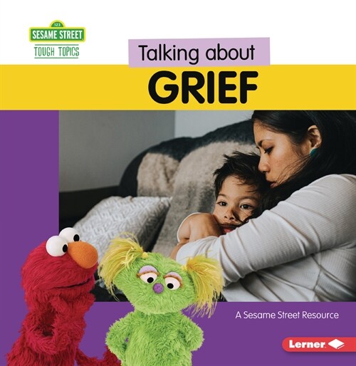 Talking about Grief: A Sesame Street (R) Resource (Paperback)