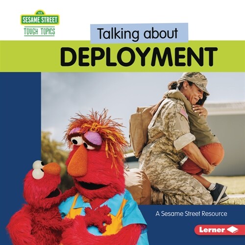 Talking about Deployment: A Sesame Street (R) Resource (Library Binding)